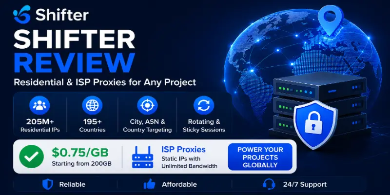 Shifter Review 2026: Residential & ISP Proxies, Pricing and Features